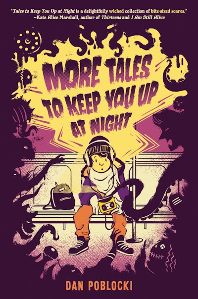 More Tales to Keep You Up at Night by Dan Poblocki - Penguin Books New ...