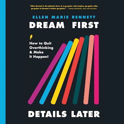 Dream First, Details Later