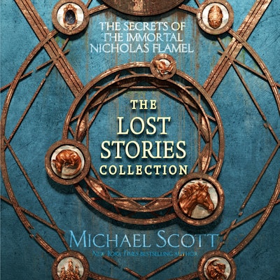 The Secrets of the Immortal Nicholas Flamel: The Lost Stories Collection