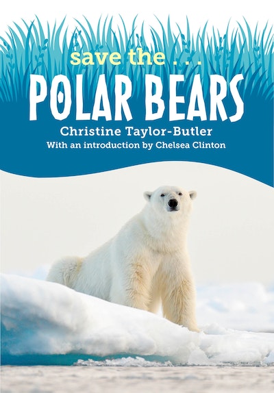 Save the...Polar Bears by Christine Taylor-Butler - Penguin Books Australia