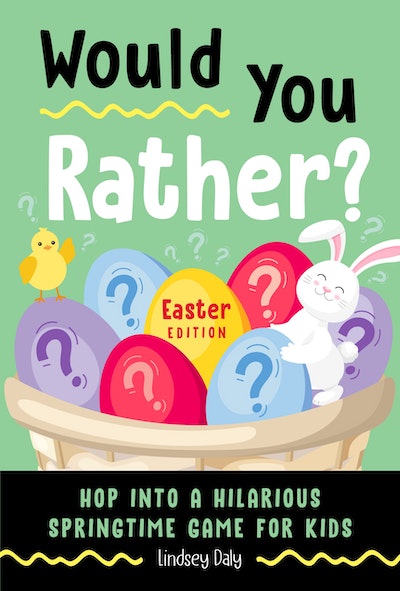 Would You Rather? Easter Edition