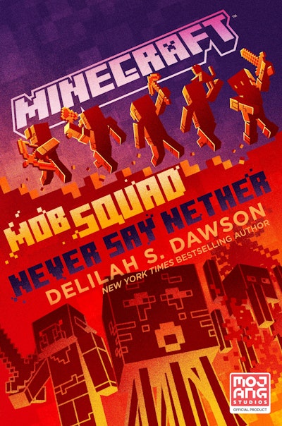 Minecraft: Mob Squad: Never Say Nether