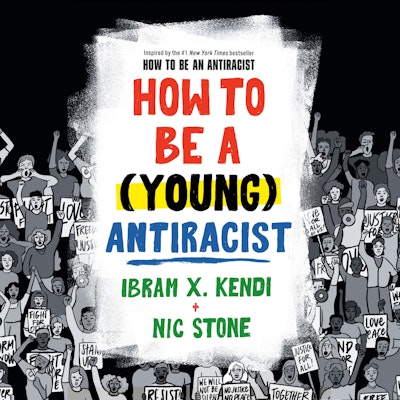 How to Be a (Young) Antiracist