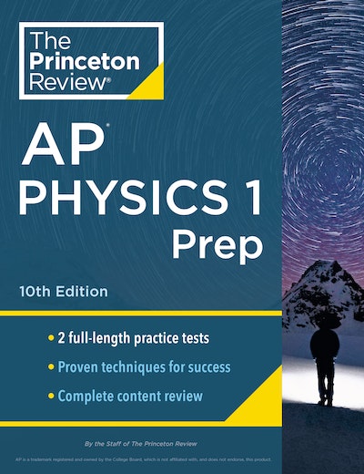 Princeton Review AP Physics 1 Prep, 10th Edition