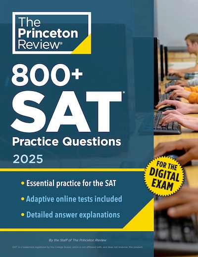 800+ SAT Practice Questions, 2025 by The Princeton Review - Penguin ...