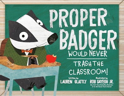 Proper Badger Would Never Trash the Classroom!