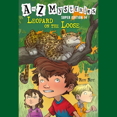 A to Z Mysteries Super Edition #14: Leopard on the Loose