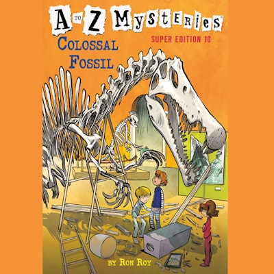A to Z Mysteries Super Edition #10: Colossal Fossil