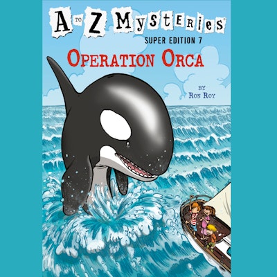 A to Z Mysteries Super Edition #7: Operation Orca