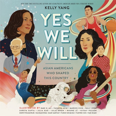 Yes We Will: Asian Americans Who Shaped This Country