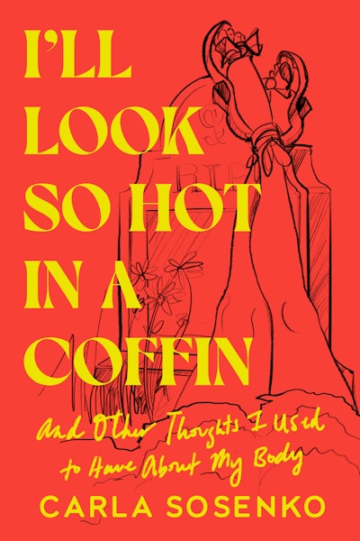 I'll Look So Hot in a Coffin