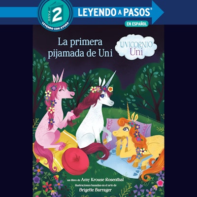 La primera pijamada de Uni (Unicornio uni)(Uni the Unicorn Uni's First Sleepover Spanish Edition)