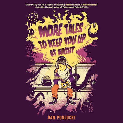 More Tales to Keep You Up at Night
