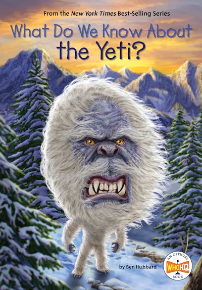 What Do We Know About the Yeti? by Ben Hubbard - Penguin Books Australia