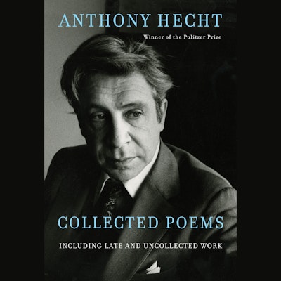 Collected Poems of Anthony Hecht