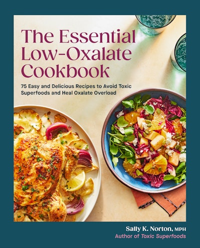 The Essential Low-Oxalate Cookbook