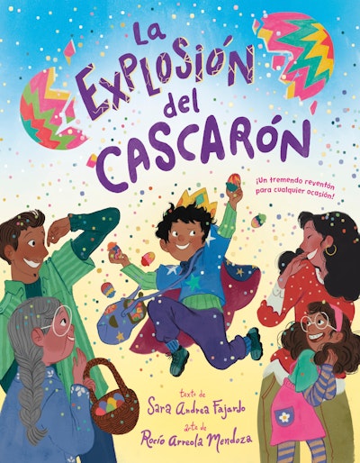 La explosión del cascarón (Crack Goes the Cascarón Spanish Edition)