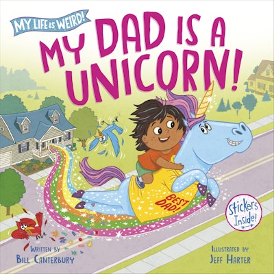 My Dad Is a Unicorn!