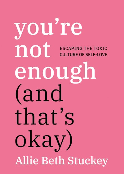 You're Not Enough (And That's Okay)