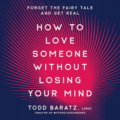 How to Love Someone Without Losing Your Mind
