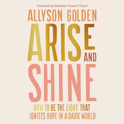 Arise and Shine