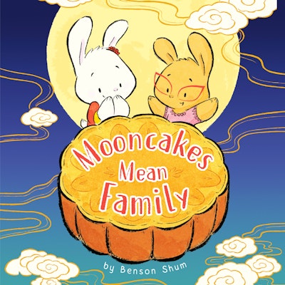 Mooncakes Mean Family