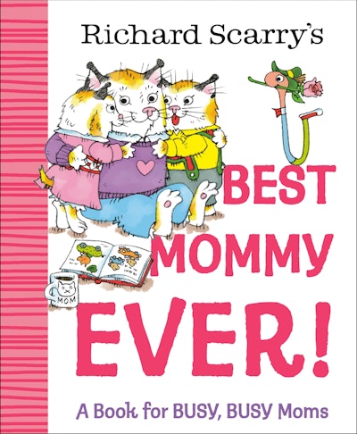 Richard Scarry's Best Mommy Ever!