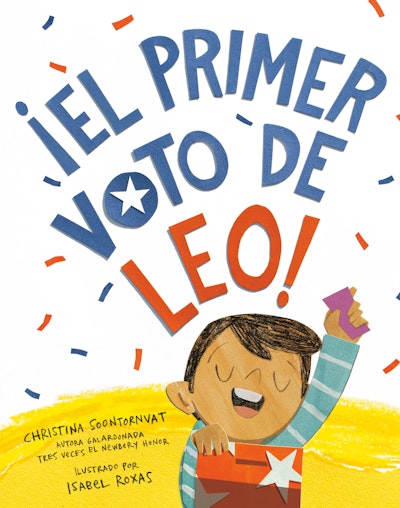 ¡El primer voto de Leo! (Leo's First Vote! Spanish Edition)