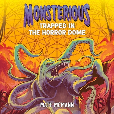 Trapped in the Horror Dome (Monsterious, Book 5)
