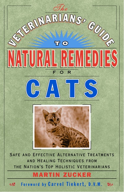 The Veterinarians' Guide to Natural Remedies for Cats