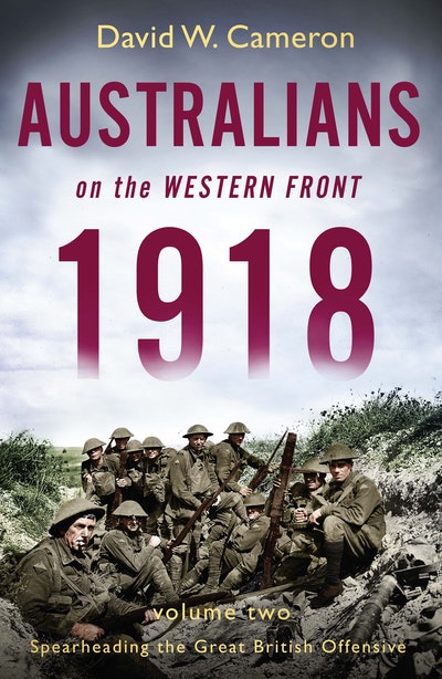 Australians on the Western Front 1918 Volume II