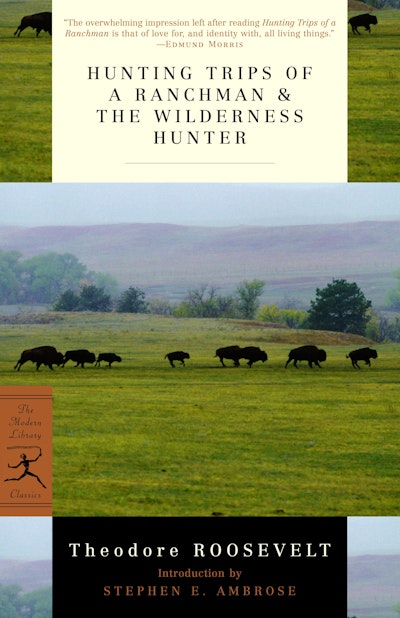 Hunting Trips of a Ranchman & The Wilderness Hunter