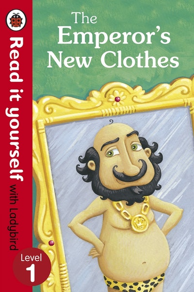 The Emperor's New Clothes - Read It Yourself with Ladybird