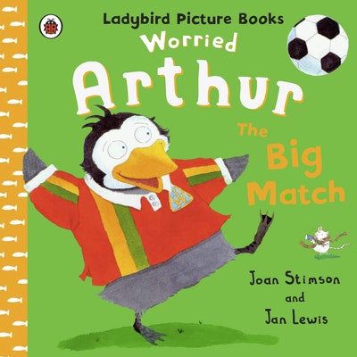 Worried Arthur: The Big Match Ladybird Picture Books