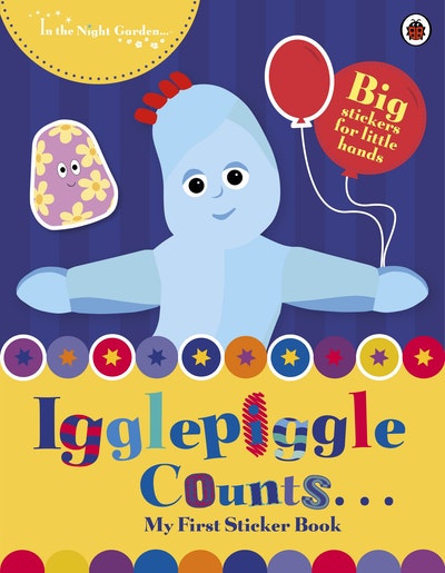 In the Night Garden: Igglepiggle Counts: My First Sticker Book