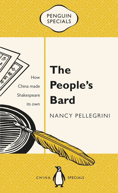 The People's Bard: How China Made Shakespeare its Own: Penguin Specials