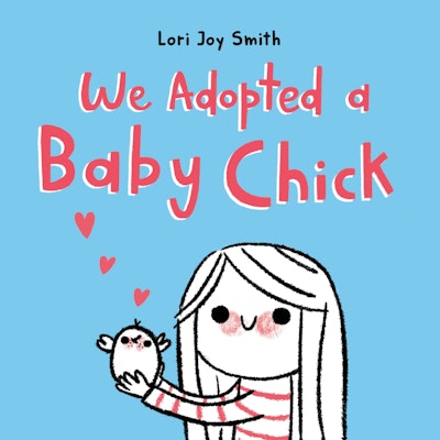 We Adopted a Baby Chick