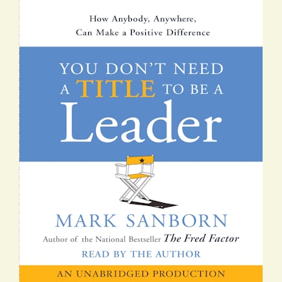 You Don't Need a Title to be a Leader