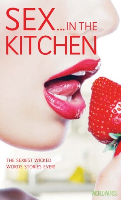 Wicked Words: Sex In The Kitchen