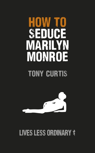 How to Seduce Marilyn Monroe