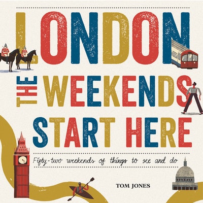 London, The Weekends Start Here