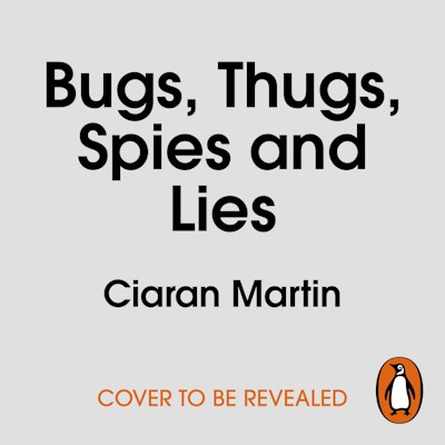 Bugs, Thugs, Spies and Lies