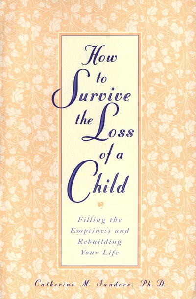 How To Survive The  Loss Of Child