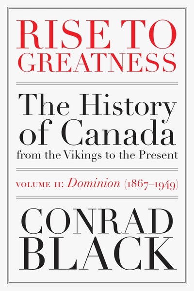 Rise to Greatness, Volume 2: Dominion (1867-1949)