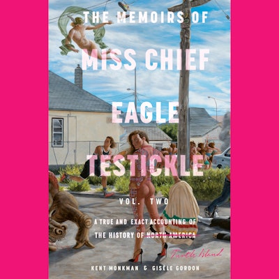 The Memoirs of Miss Chief Eagle Testickle: Vol. 2