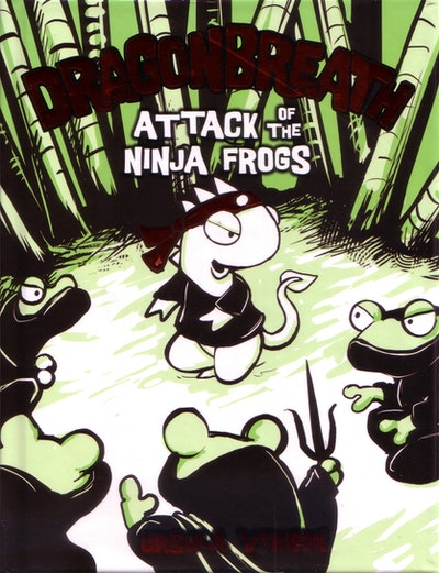 Attack of the Ninja Frogs: Dragonbreath Book 2