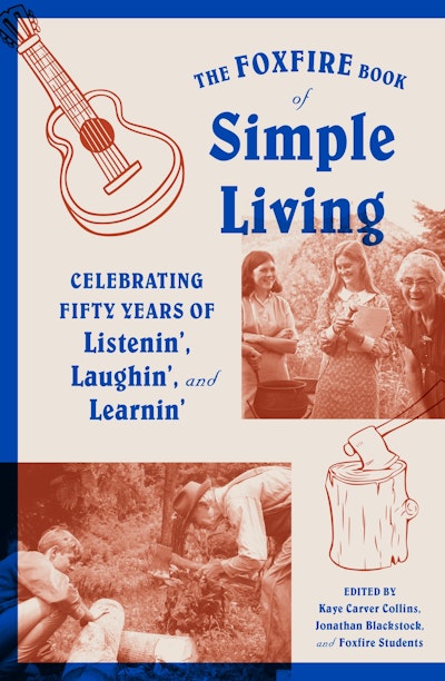 The Foxfire Book of Simple Living