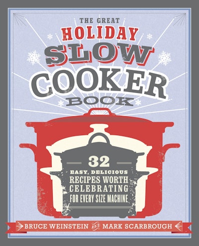 The Great Holiday Slow Cooker Book