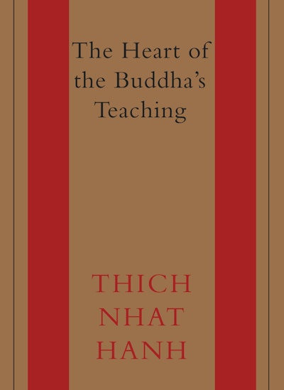 The Heart of the Buddha's Teaching