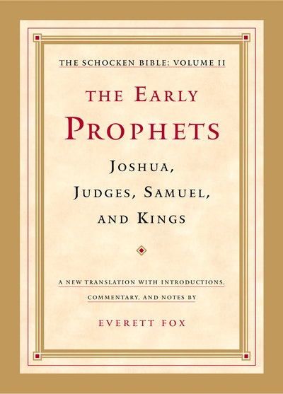 The Early Prophets: Joshua, Judges, Samuel, and Kings